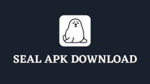 Seal APK - Download Seal APP Latest Version 2025 For Android